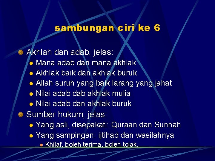 sambungan ciri ke 6 Akhlah dan adab, jelas: l l l Mana adab dan