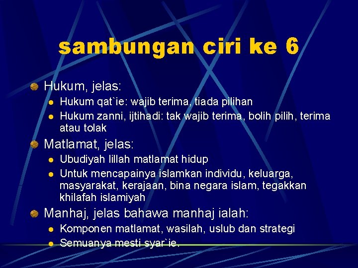 sambungan ciri ke 6 Hukum, jelas: l l Hukum qat`ie: wajib terima, tiada pilihan