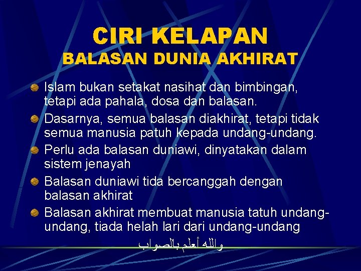 CIRI KELAPAN BALASAN DUNIA AKHIRAT Islam bukan setakat nasihat dan bimbingan, tetapi ada pahala,