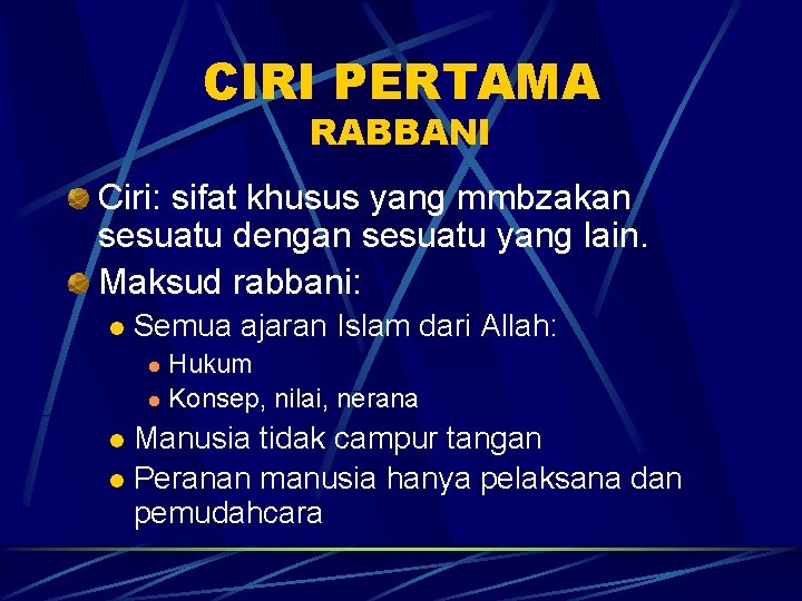 CIRI PERTAMA RABBANI Ciri: sifat khusus yang mmbzakan sesuatu dengan sesuatu yang lain. Maksud