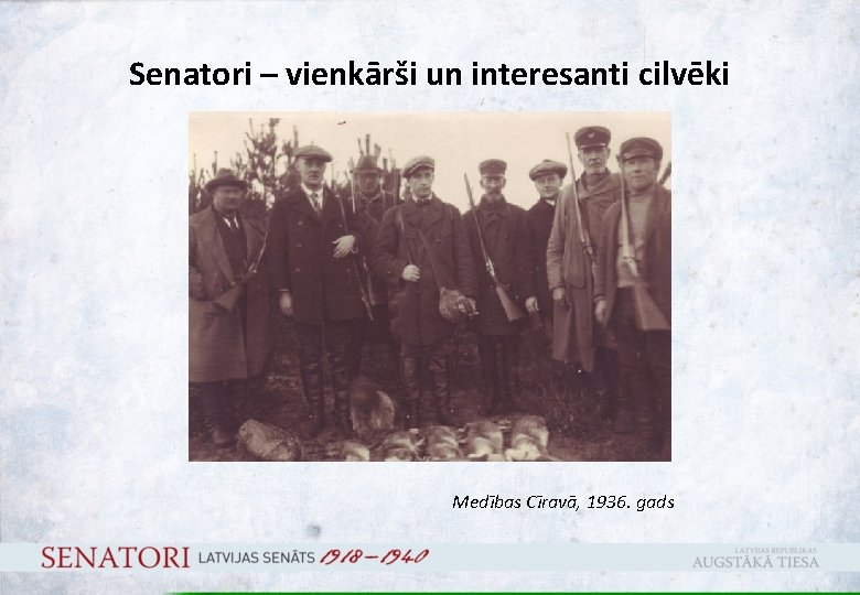 Senatori – vienkārši un interesanti cilvēki Medības Cīravā, 1936. gads 