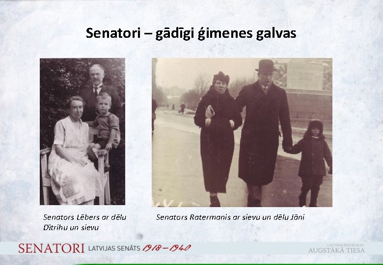 Senatori – gādīgi ģimenes galvas Senators Lēbers ar dēlu Dītrihu un sievu Senators Ratermanis