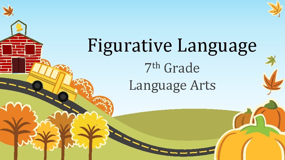 Figurative Language th 7 Grade Language Arts 