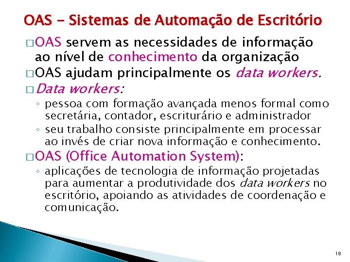 OAS - Sistemas de Automação de Escritório � OAS servem as necessidades de informação