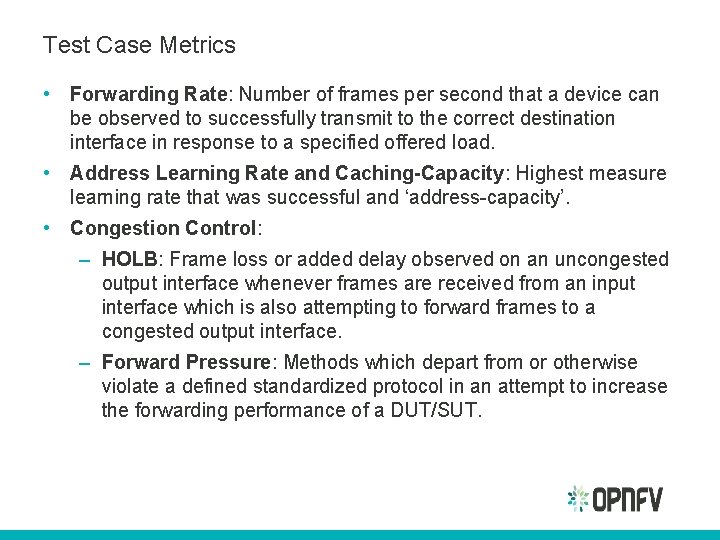 Test Case Metrics • Forwarding Rate: Number of frames per second that a device