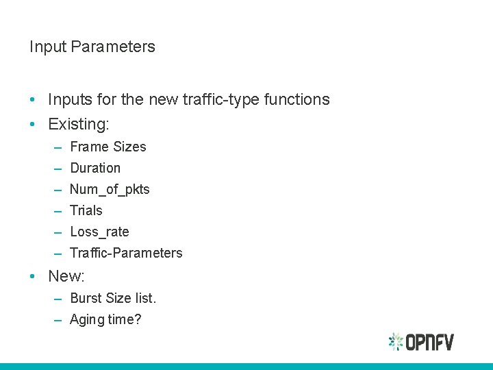 Input Parameters • Inputs for the new traffic-type functions • Existing: – Frame Sizes