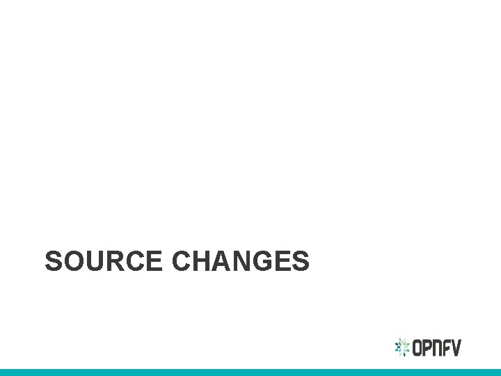 SOURCE CHANGES 
