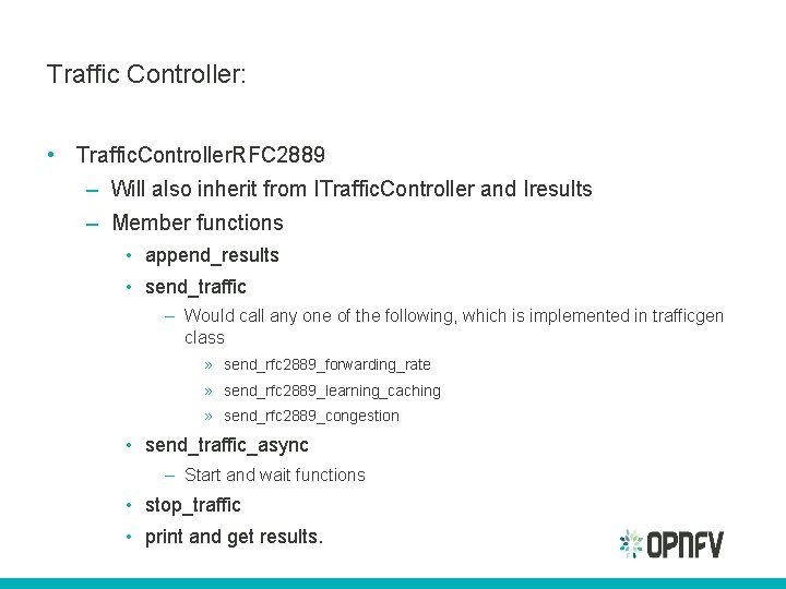 Traffic Controller: • Traffic. Controller. RFC 2889 – Will also inherit from ITraffic. Controller