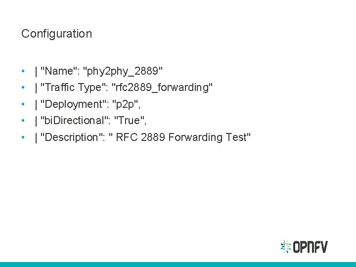 Configuration • • • | "Name": "phy 2 phy_2889" | "Traffic Type": "rfc 2889_forwarding"