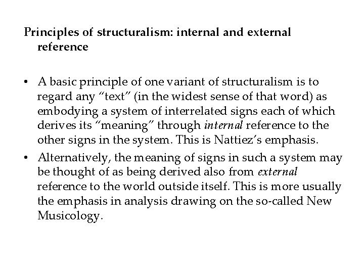 Principles of structuralism: internal and external reference • A basic principle of one variant
