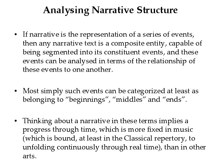 Analysing Narrative Structure • If narrative is the representation of a series of events,