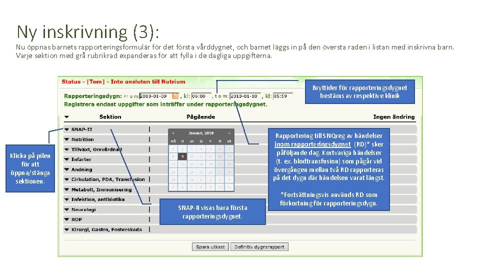 Ny inskrivning (3): Nu öppnas barnets rapporteringsformulär för det första vårddygnet, och barnet läggs