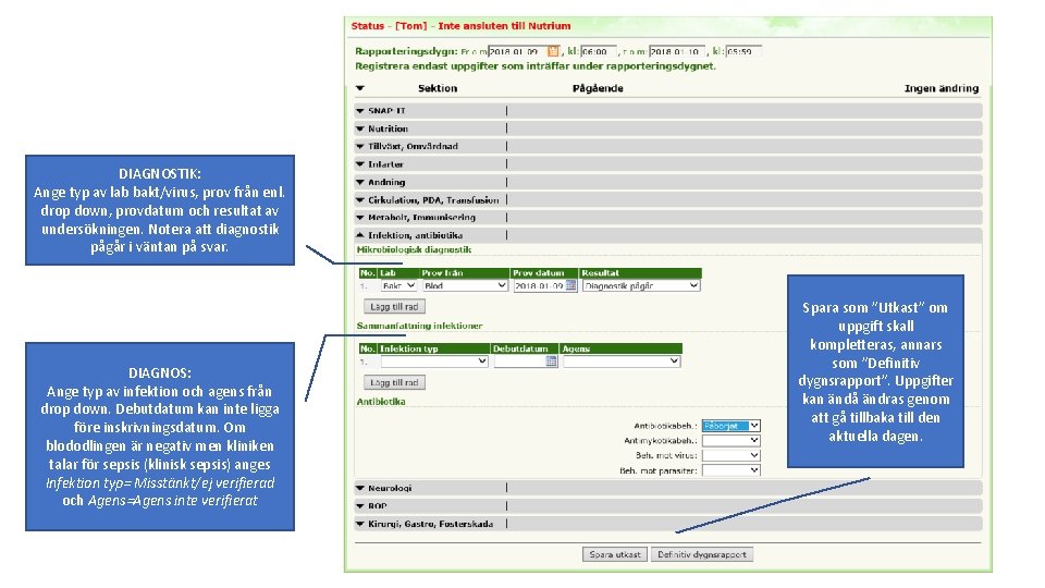 DIAGNOSTIK: Ange typ av lab bakt/virus, prov från enl. drop down, provdatum och resultat