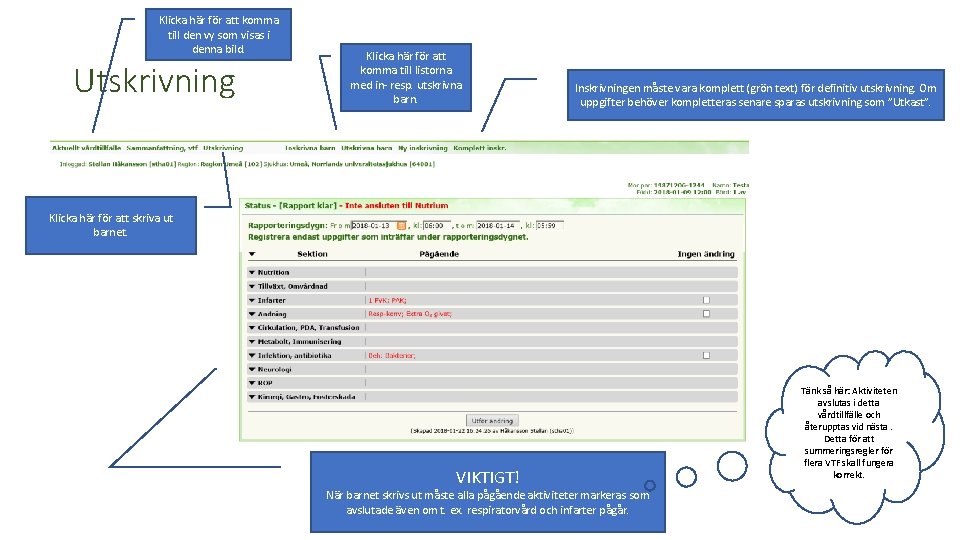 Klicka här för att komma till den vy som visas i denna bild. Utskrivning