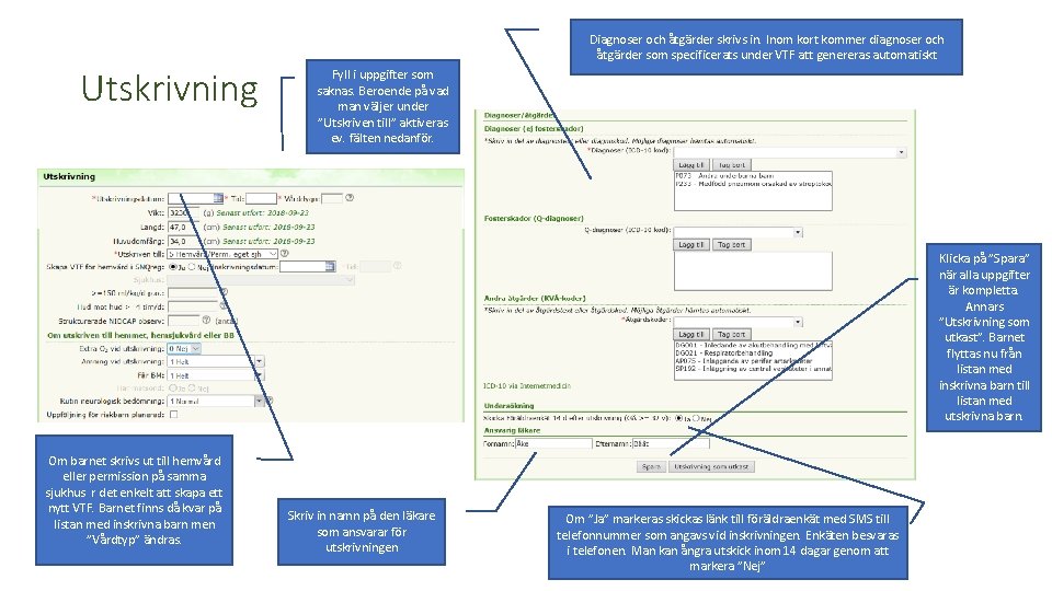 Diagnoser och åtgärder skrivs in. Inom kort kommer diagnoser och åtgärder som specificerats under