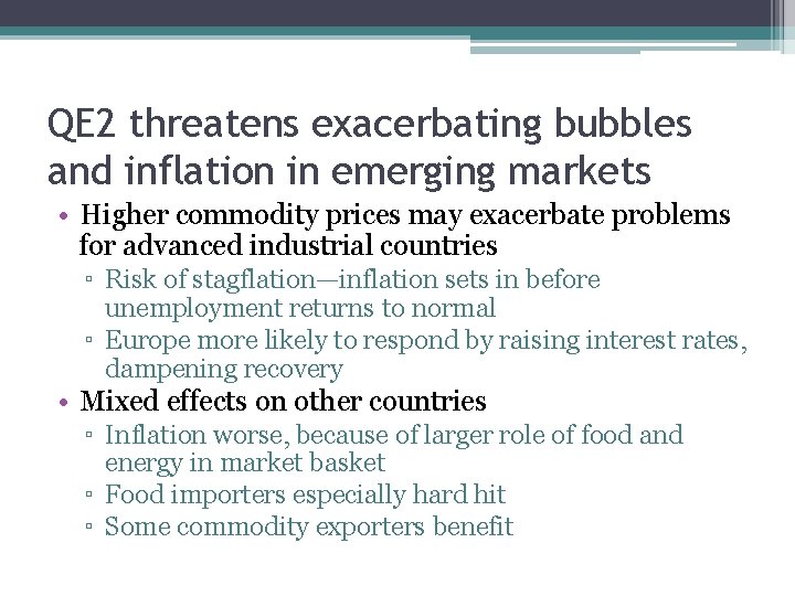 QE 2 threatens exacerbating bubbles and inflation in emerging markets • Higher commodity prices