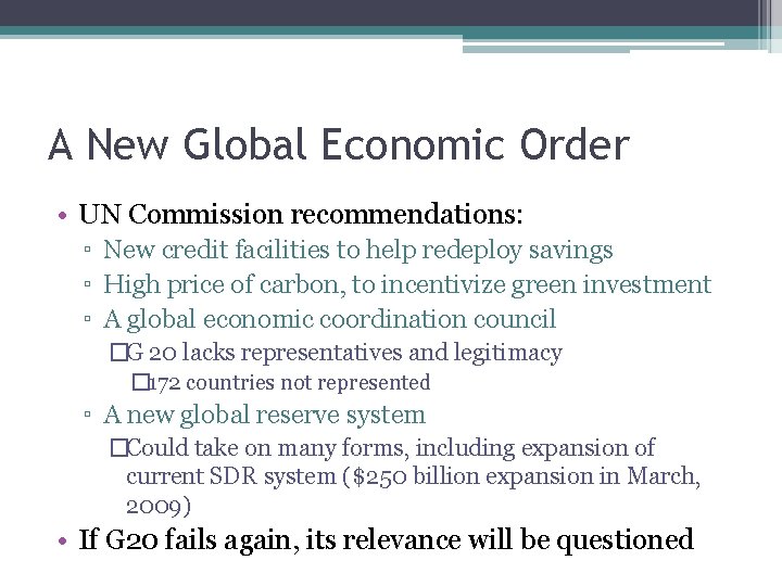 A New Global Economic Order • UN Commission recommendations: ▫ New credit facilities to