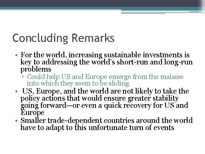 Concluding Remarks • For the world, increasing sustainable investments is key to addressing the