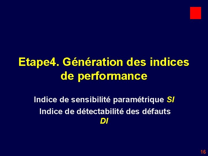 Etape 4. Génération des indices de performance Indice de sensibilité paramétrique SI Indice de