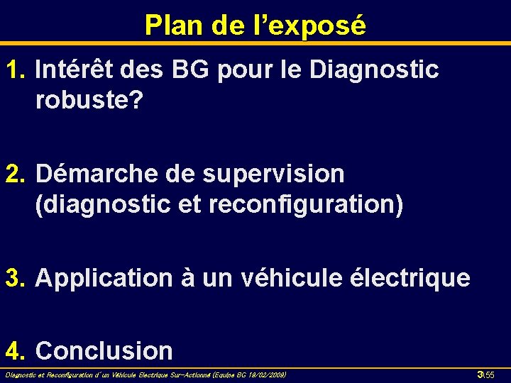 Plan de l’exposé 1. Intérêt des BG pour le Diagnostic robuste? 2. Démarche de