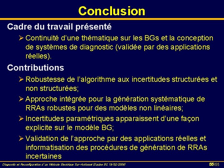 Conclusion Cadre du travail présenté Ø Continuité d’une thématique sur les BGs et la