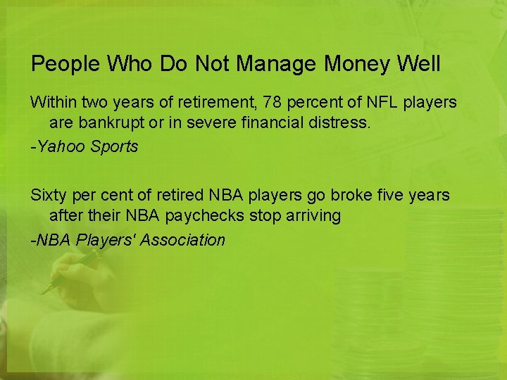 People Who Do Not Manage Money Well Within two years of retirement, 78 percent