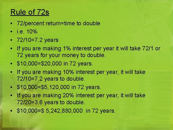Rule of 72 s • • • 72/percent return=time to double i. e. 10%