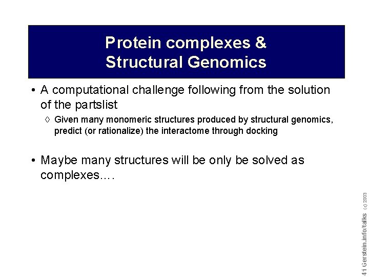 Protein complexes & Structural Genomics • A computational challenge following from the solution of