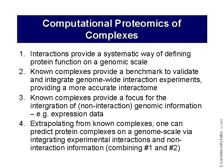 Do not reproduce without permission 5 5 Gerstein. info/talks 1. Interactions provide a systematic