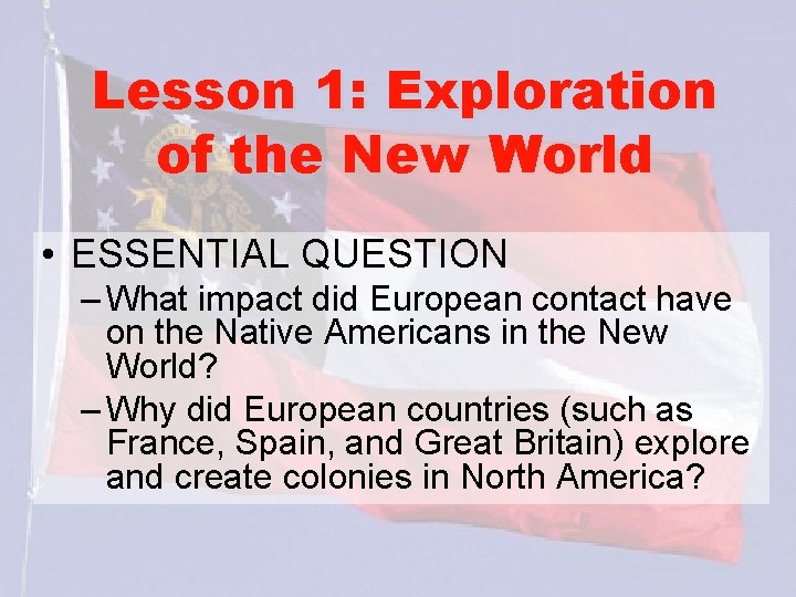 Lesson 1: Exploration of the New World • ESSENTIAL QUESTION – What impact did