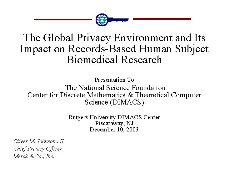 The Global Privacy Environment and Its Impact on Records-Based Human Subject Biomedical Research Presentation