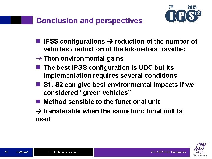 Conclusion and perspectives n IPSS configurations reduction of the number of vehicles / reduction