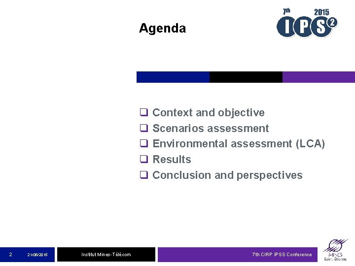 Agenda q q q 2 21/05/2015 Institut Mines-Télécom Context and objective Scenarios assessment Environmental