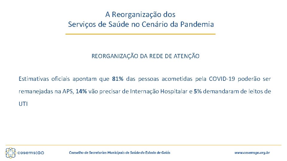 A Reorganização dos Serviços de Saúde no Cenário da Pandemia REORGANIZAÇÃO DA REDE DE