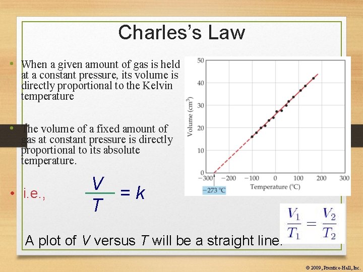 Charles’s Law • When a given amount of gas is held at a constant