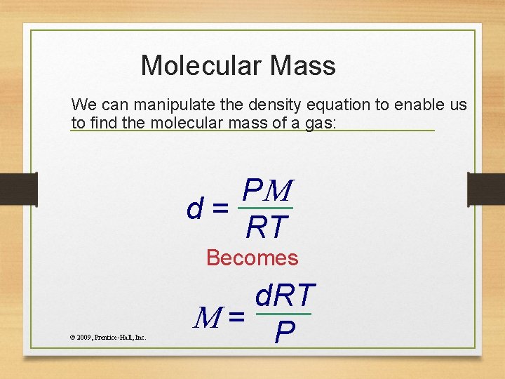 Molecular Mass We can manipulate the density equation to enable us to find the