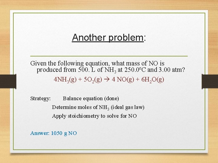 Another problem: Given the following equation, what mass of NO is produced from 500.
