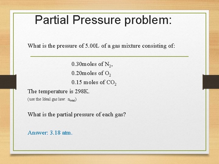 Partial Pressure problem: What is the pressure of 5. 00 L of a gas