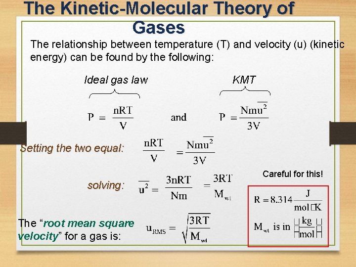 The Kinetic-Molecular Theory of Gases The relationship between temperature (T) and velocity (u) (kinetic