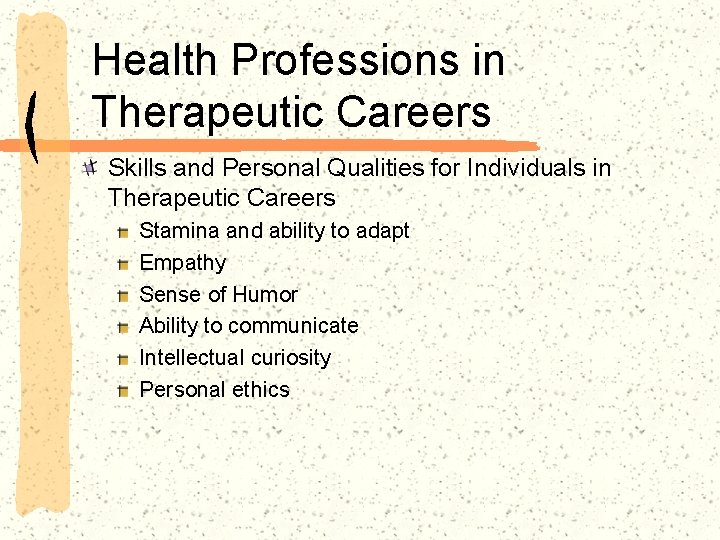 Health Professions in Therapeutic Careers Skills and Personal Qualities for Individuals in Therapeutic Careers