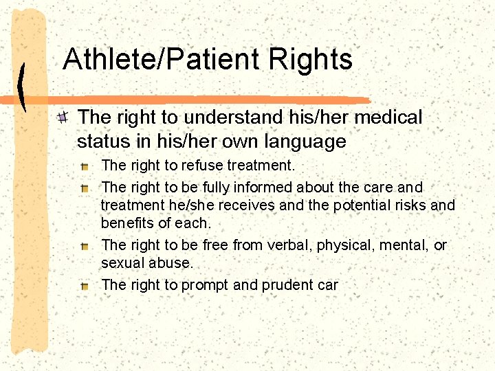 Athlete/Patient Rights The right to understand his/her medical status in his/her own language The