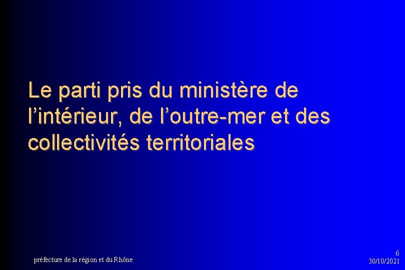 Le parti pris du ministère de l’intérieur, de l’outre-mer et des collectivités territoriales préfecture