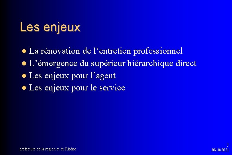 Les enjeux La rénovation de l’entretien professionnel L’émergence du supérieur hiérarchique direct Les enjeux