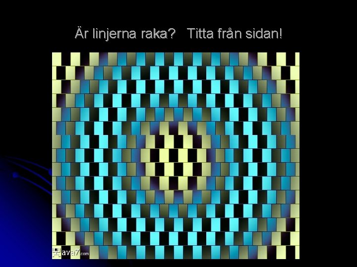 Är linjerna raka? Titta från sidan! 