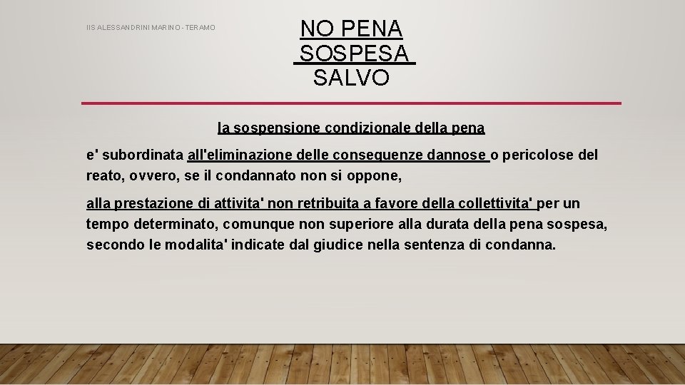 IIS ALESSANDRINI MARINO -TERAMO NO PENA SOSPESA SALVO la sospensione condizionale della pena e'