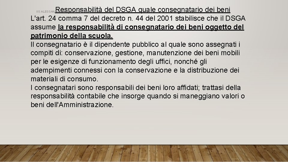 Responsabilità del DSGA quale consegnatario dei beni L'art. 24 comma 7 del decreto n.