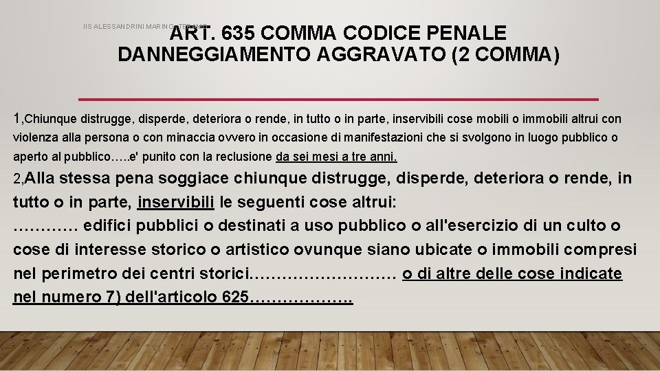 ART. 635 COMMA CODICE PENALE DANNEGGIAMENTO AGGRAVATO (2 COMMA) IIS ALESSANDRINI MARINO -TERAMO 1,