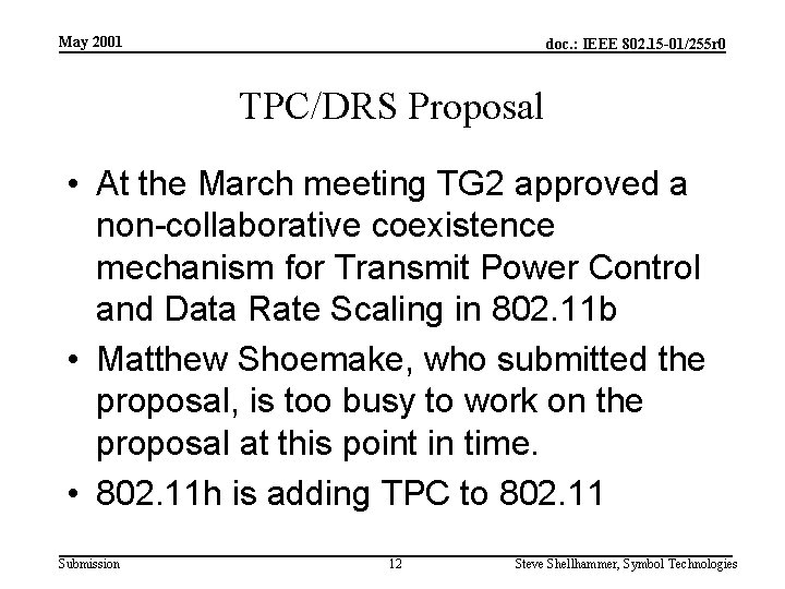 May 2001 doc. : IEEE 802. 15 -01/255 r 0 TPC/DRS Proposal • At
