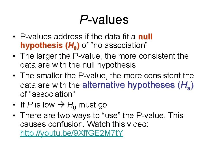 P-values • P-values address if the data fit a null hypothesis (H 0) of