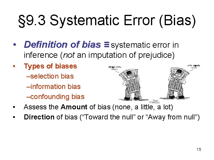 § 9. 3 Systematic Error (Bias) • Definition of bias ≡ systematic error in